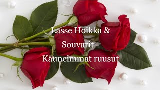 Video thumbnail of "Lasse Hoikka & Souvarit - Kauneimmat ruusut (sanat)"
