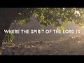 Where the Spirit of the Lord Is (Lyrics) - Life.Church Worship