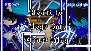 react to Mega Smp Ghost Wing || Ghost Wing🕊️👻🏹 || Big Shark🦈💙 × Toàn MC😺🖤 × Nấm😺💙 || by: koi ||