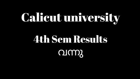 Calicut university, 4th Sem Results published, New latest update, Important