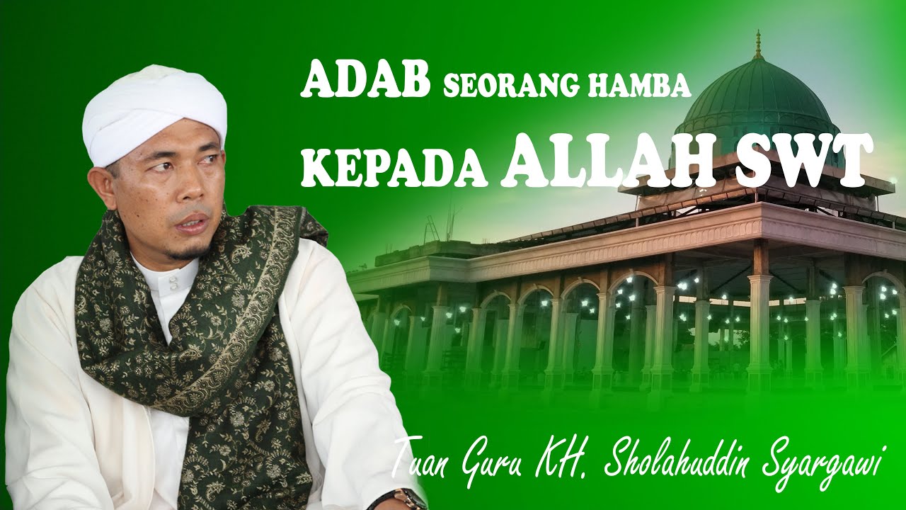 Adab Seorang Hamba Kepada ALLAH SWT (Kitab Hikam Melayu) Tuan Guru KH. Sholahuddin Syargawi #hikam