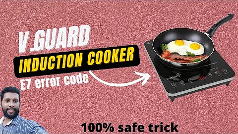 Induction cooker error code solution || v.guard induction cooker E7 error code repair