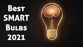 Top 5 Best Smart Bulbs 2021