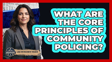 What Are the Core Principles of Community Policing?