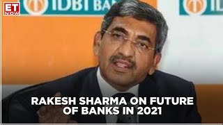 What does 2021 hold for banks? | Rakesh Sharma with ET Now screenshot 2