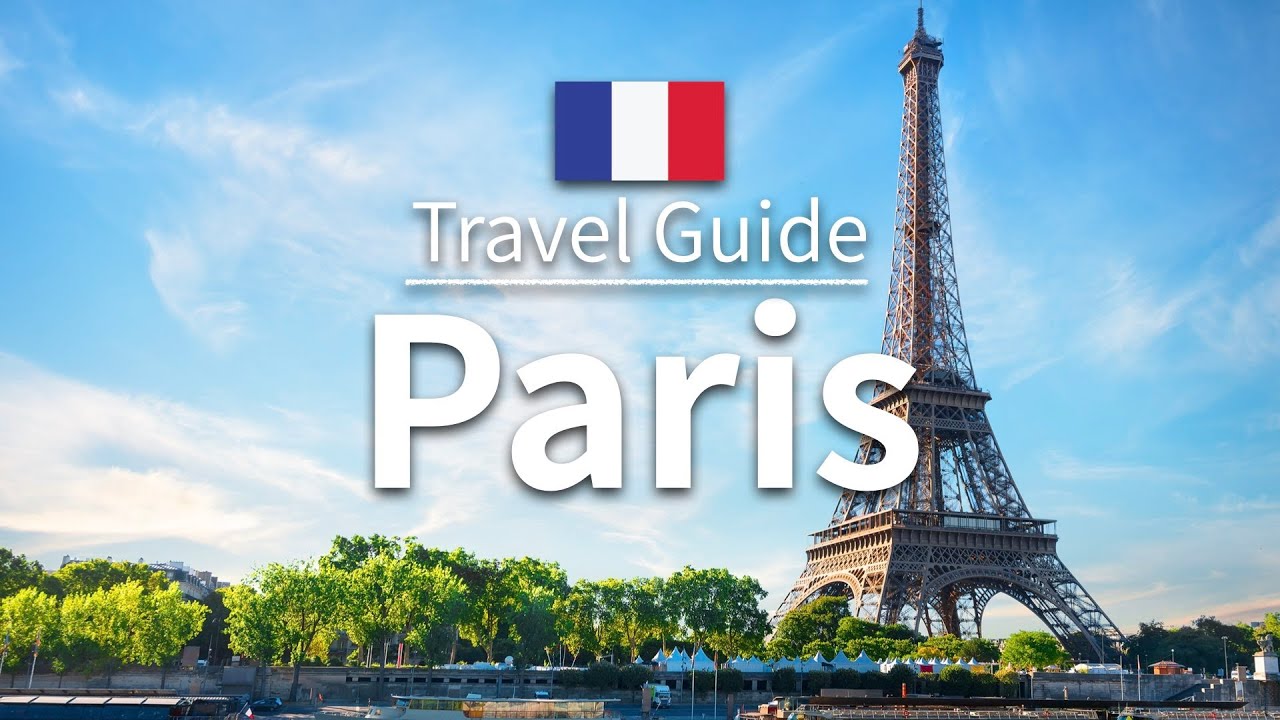 Paris Travel Guide - Vacation & Tourism