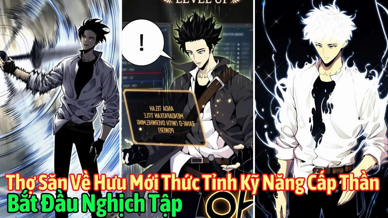 Thợ Săn Về Hưu Mới Thức Tỉnh Kỹ Năng Cấp Thần Bắt Đầu Nghịch Tập | review truyện tranh
