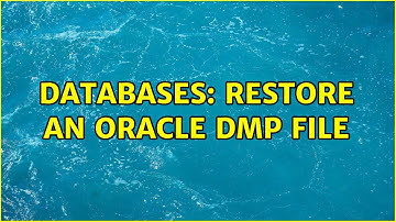 Databases: Restore an oracle dmp file (2 Solutions!!)