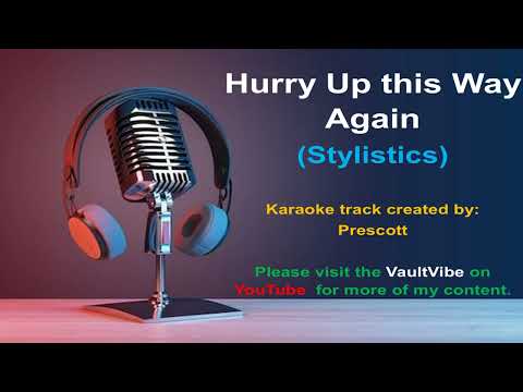 STYLISTICS - KARAOKE  -  Hurry up this way again
