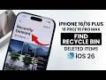 iOS 26: How to Find Recycle Bin on iPhone 16 / 16 Pro Max - Deleted Items