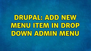 Drupal: Add new menu item in drop down admin menu (2 Solutions!!)