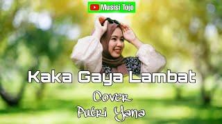 Kaka Gaya Lambat  Ona Hetharua Cover Putri Yana