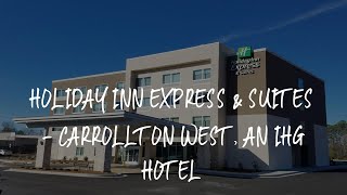Holiday Inn Express & Suites - Carrollton West, an IHG Hotel Review - Carrollton , United States of
