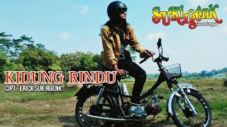 SUKIRGENK - KIDUNG RINDU