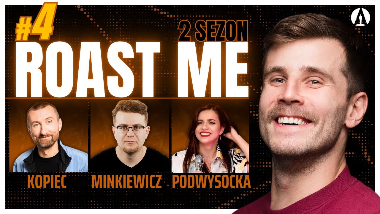 ROAST ME S2E4 – Minkiewicz, Podwysocka, Kopiec, Zalewsk… — Transcript