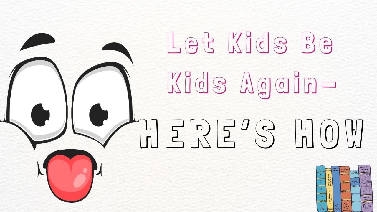 “Bring Back Childhood” 8 Powerful Ways to Let Kids Be Kids Again Before ...