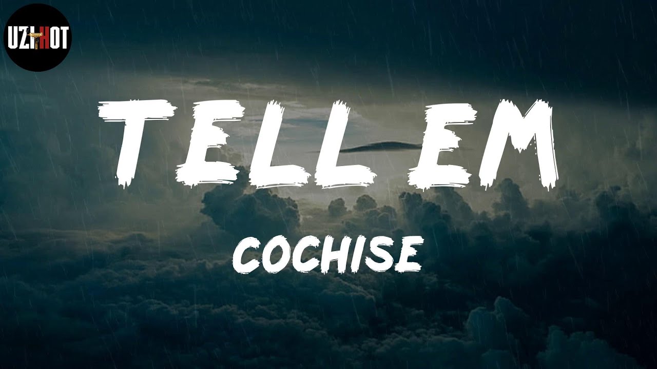 Cochise - Tell Em (Lyrics) - YouTube