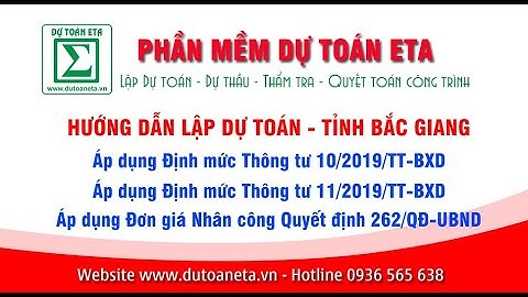 Hướng dẫn lập dự toán tỉnh Bắc Giang áp dụng Định mức 10 và Quyết định 262/QĐ-UBND ngày 01/4/2020