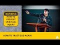 &quot;How To Trust God Again&quot; | Warning: How To Prevent Spiritual Injury | Pastor Bobby Chandler