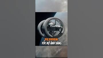 Di Chuyển GẦN BẰNG Tốc Độ Ánh Sáng #vutru #cothebanchuabiet #khampha #khoahoc #vutrubian