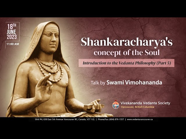 Shankaracharya's concept of the Soul (An introduction to Vedanta Part 5) Swami Vimohananda
