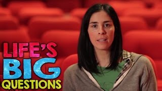 Sarah Silverman answers Life's BIG Questions!