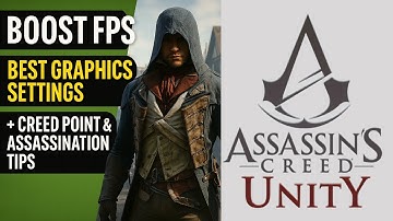 Boost FPS in Assassin’s Creed Unity | Best Graphics Settings + Creed Point Tips!