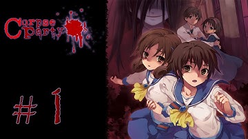Corpse Party -Chapter 1- Part 1