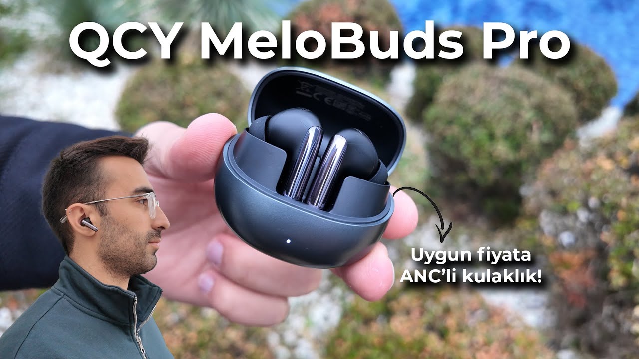 QCY MeloBuds Pro Bluetooth Kulaklık İnceleme - Uygun fiyata ANC'li ...