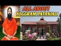 Detailed information about yoggram patanjali yoggramdivyayogapatanjalibabaramdevjiyoggram