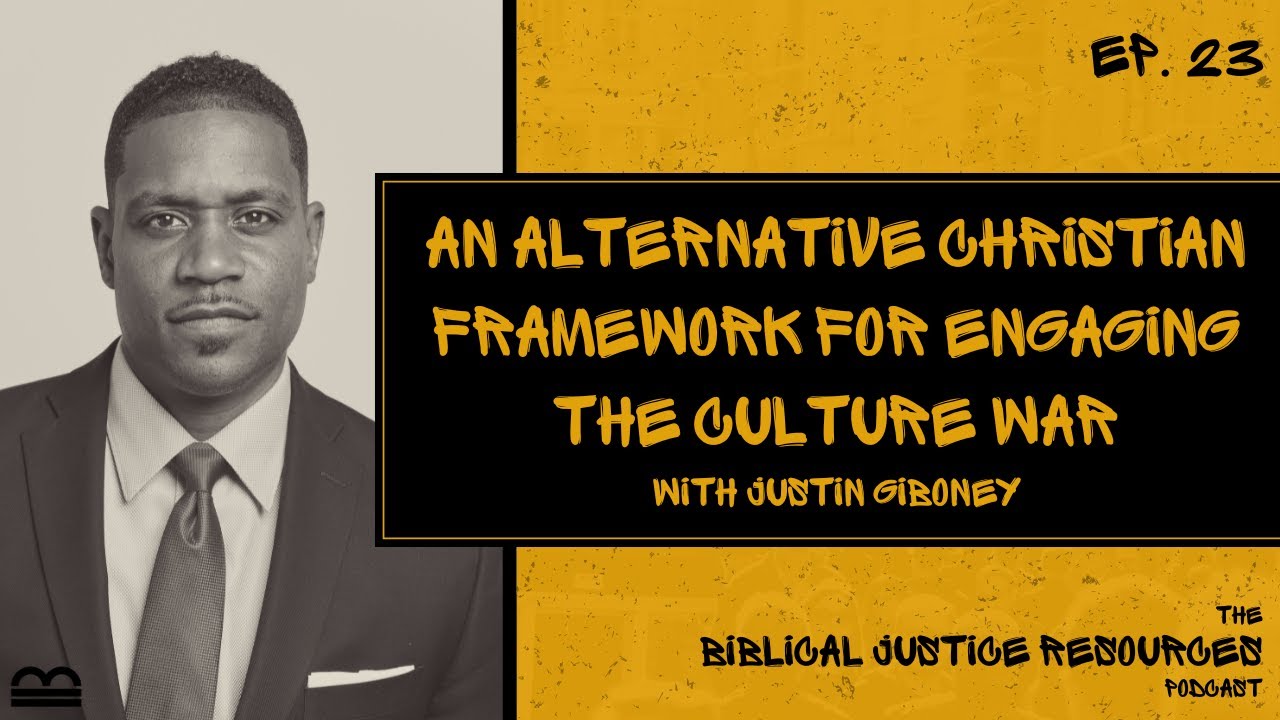 Ep. 23 - An Alternative Christian Framework for Engaging the Culture War with Justin Giboney