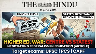 Higher Education & Federalism Explained | Centre vs State in Education | UPSC Editorial Analysis