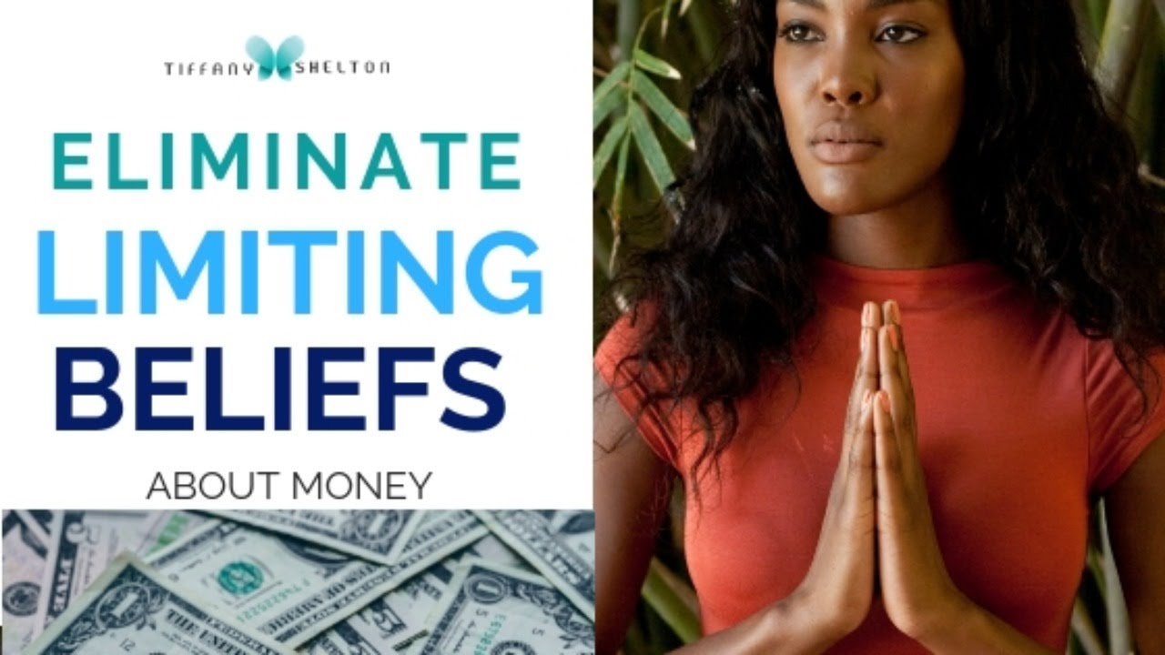 OVERCOMING LIMITING BELIEFS ABOUT MONEY