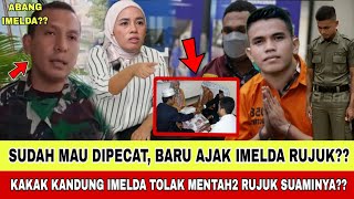 Download Lagu BUKAN SEMBARANG ORANG, ABANG KANDUNG IMELDA MUNCUL?? SEORANG TNI TOLAK LANGSUNG RUJUK MANTAN SUAMI?? MP3 Download Lagu BUKAN SEMBARANG ORANG, ABANG KANDUNG IMELDA MUNCUL?? SEORANG TNI TOLAK LANGSUNG RUJUK MANTAN SUAMI?? MP3