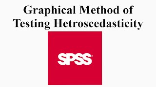 Graphical Method of Testing Heteroscedasticity using SPSS