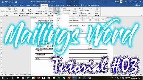 Cara membuat Raport Siswa dengan Mailings Word dan Excel sebagai databasenya (Tutorial) #03