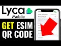 How to Get Esim QR Code Lycamobile 2025 (EASY GUIDE)