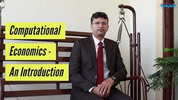 Computational Economics - An Introduction | MOOC on SWAYAM | Basic ICT Skills