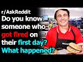 Do you know someone who got fired on their first day? What happened? r/AskReddit | Reddit Jar