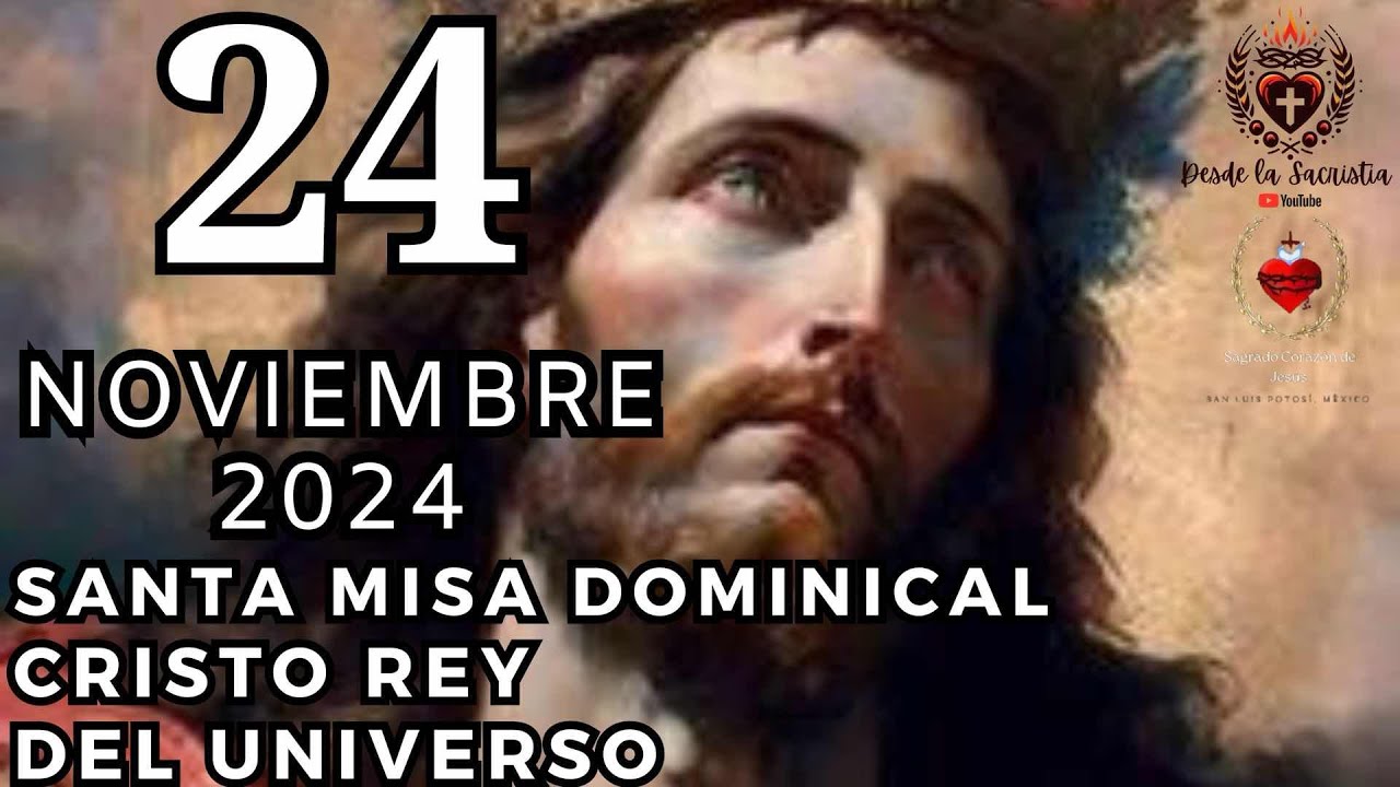 SANTA MISA DOMINICAL EN VIVO CRISTO REY DEL UNIVERSO-24 Noviembre de