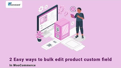 2 easy ways to bulk edit product custom fields in WooCommerce