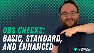 DBS Checks: Basic, Standard, and Enhanced | Aaron's Department DBS