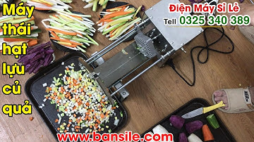 Thái hạt lựu củ quả bằng máy thái sợi khoai tây chiên khá tiện lợi
