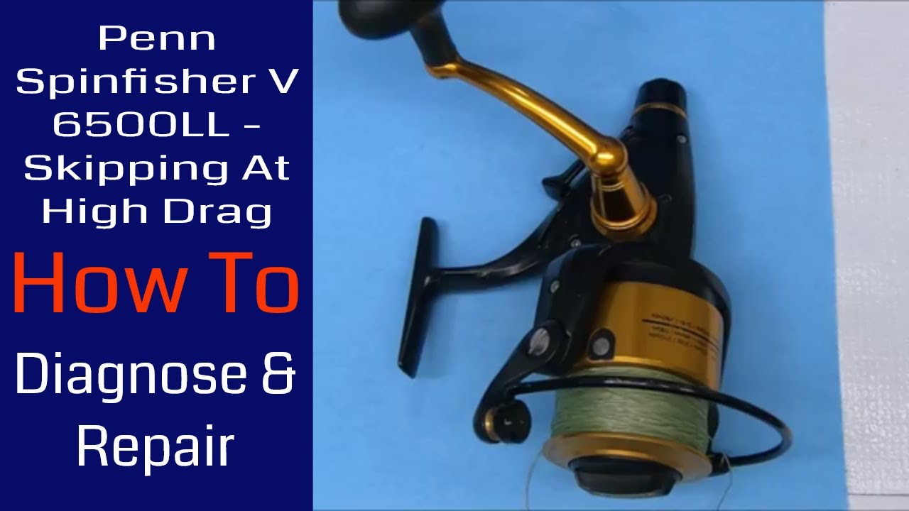 Penn Spinfisher V 6500LL Skipping At High Drag - Diagnosis & Fix: Fishing  Reel Repair 