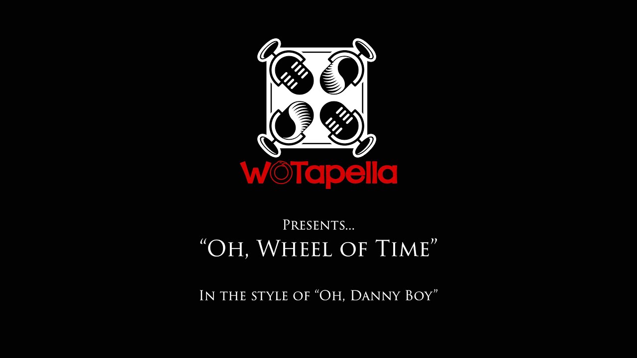 Oh Wheel of Time - A #SaveWoT production by WoTapella