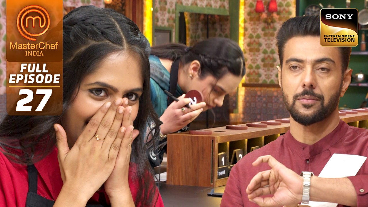 MasterChef India | New Season | Cooks के Comments से Dipali जी हुए Hurt | Full Episode 27