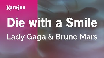 Thumbnail of Die with a Smile - Lady Gaga & Bruno Mars | Karaoke Version | KaraFun
