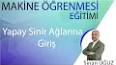 Yapay Sinir Ağları: Makine Öğrenmesinin Temelleri ile ilgili video