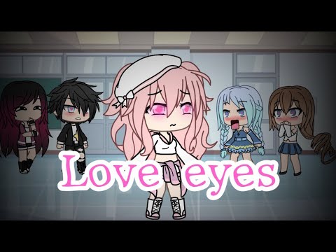 Love eyes|Ep 1|Gacha life