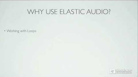 Pro Tools 205: Elastic Audio - 02. Why Use Elastic Audio